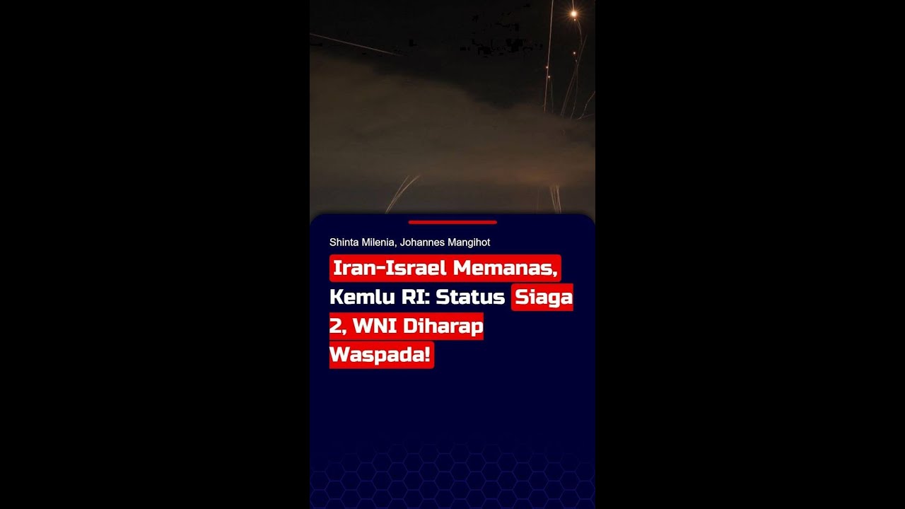 Iran-Israel Memanas, Kemlu RI: Status Siaga 2, WNI Diharap Waspada! #short