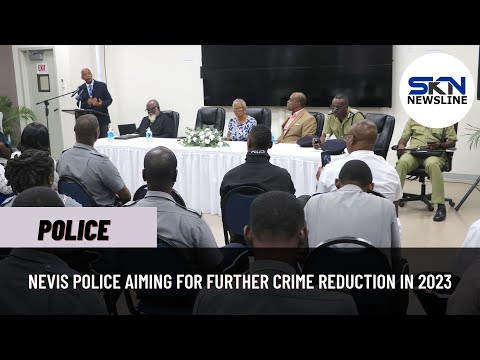 NEVIS POLICE AIMING FOR FURTHER CRIME REDUCTION IN 2023