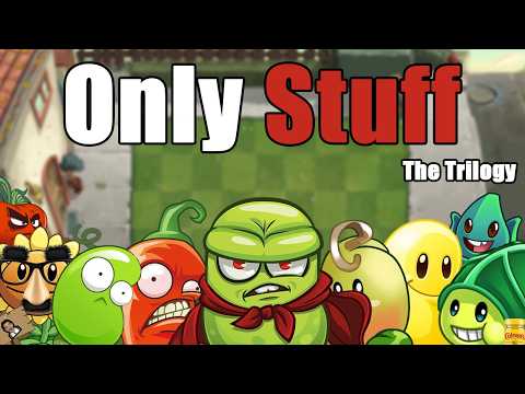 I Beat Plants Vs Zombies 2 With ONLY STUFF [The Trilogy]