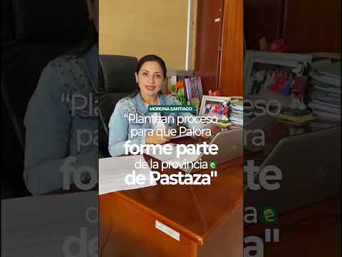 ¿El cantón Palora busca forma parte de la provincia de Pastaza?