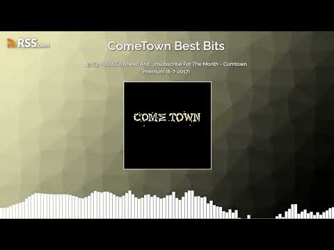 47 Ep - Just Go Ahead And Unsubscribe For The Month - Cumtown Premium (8-7-2017)