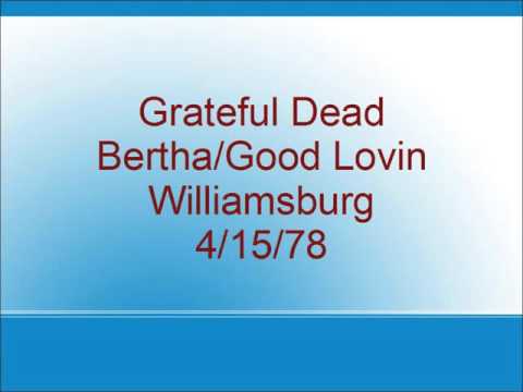 Grateful Dead - Bertha/Good Lovin' - Williamsburg - 4/15/78