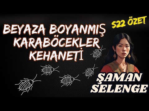 SUMMARY OF SHAMAN SELENGE'S PROPHECY NO. S22: THE PROPHECY OF WHITE-PAINTED BLACK BEETLES AND WIN...