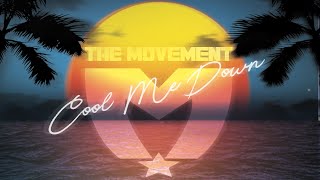 The Movement - Cool Me Down (Single)