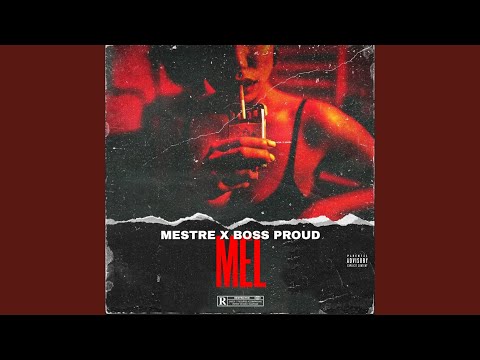 Mel (feat. Boss Proud)