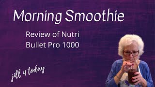 Morning Smoothie | Review Nutri Bullet Pro 1000