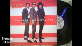 Cashmere - We Need Love (1985) ♫