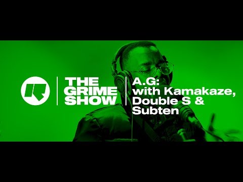 The Grime Show: A.G. with Kamakaze, Double S & Subten