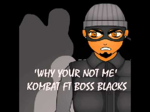 'Kombat' KayBizi Ft Boss Blacks - Why You're Not Me (Prod. FlyTheProducer) + DOWNLOAD LINK
