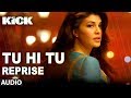 Tu Hi Tu Reprise Kick Neeti Mohan Salman Khan Jacqueline Fernandez