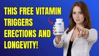This FREE VITAMIN Gives You ERECTIONS Like A Teenager Even At 82!