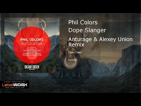 Phil Colors - Dope Slanger (Anturage & Alexey Union Remix)