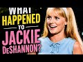 What Happened to Jackie DeShannon?