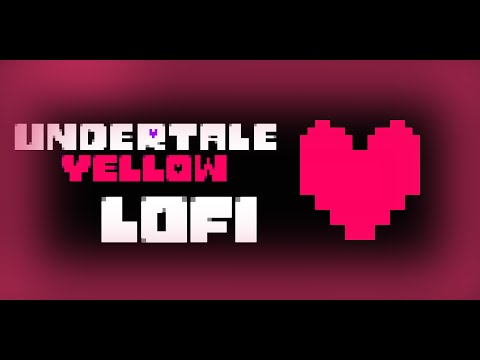 Undertale Yellow Lofi -  A Mothers Love