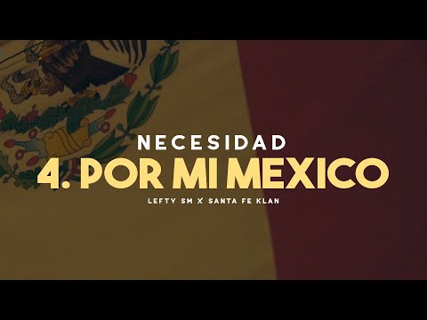 Lefty SM ft. Santa Fe Klan - 4. Por Mi México