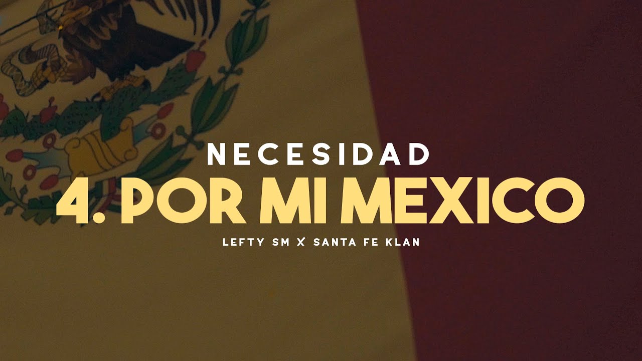 Lefty SM ft. Santa Fe Klan - 4. Por Mi México