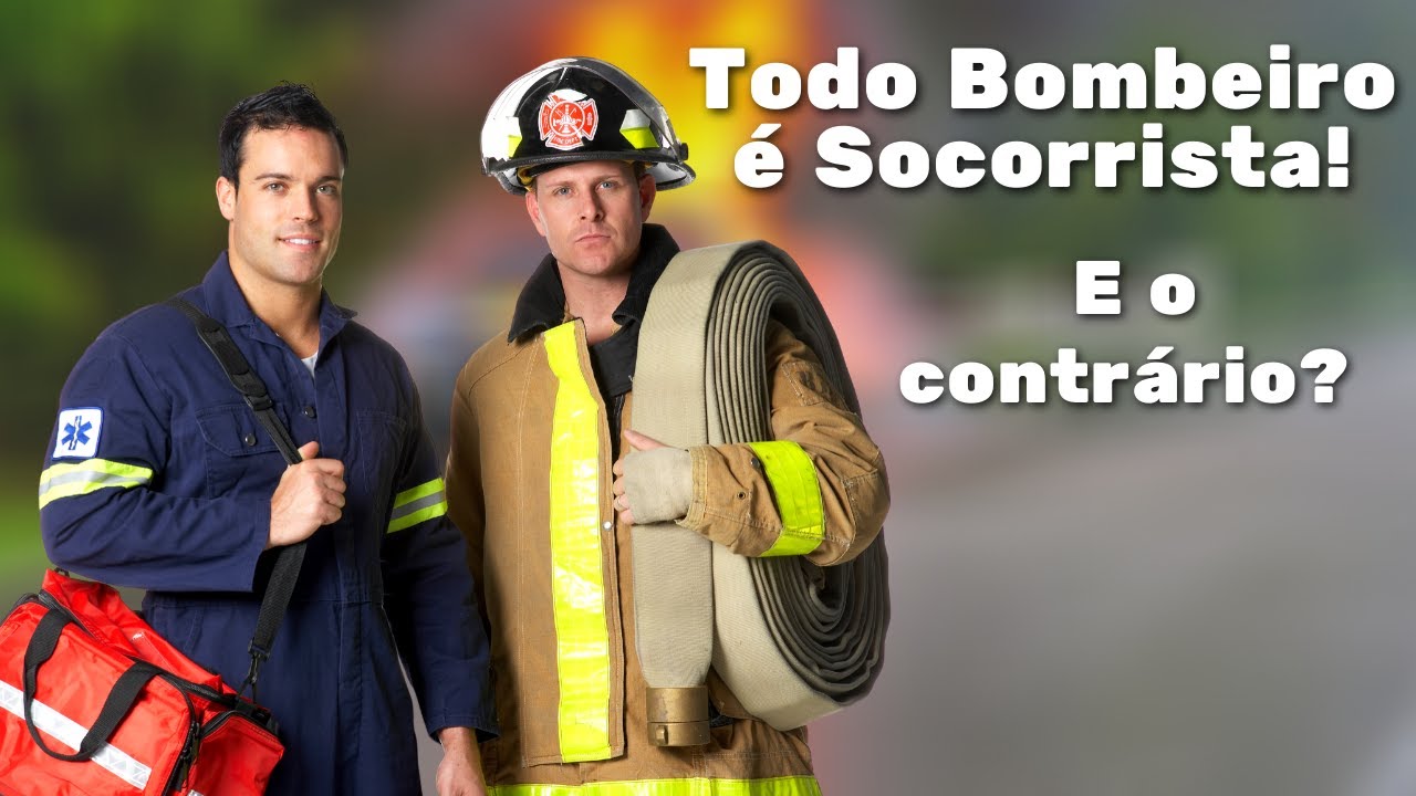 TODO BOMBEIRO É SOCORRISTA? Qual a diferença?