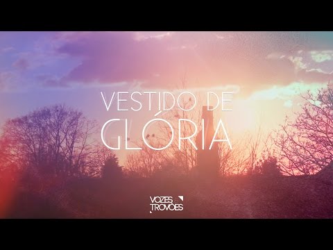 Vestido de Glória - Vozes e Trovões (Lyric Video)