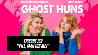 EP169: Pill, Man (or Me)