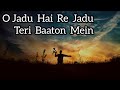 O Jadu Hai Re Jadu Teri Baaton Mein Song Tseries