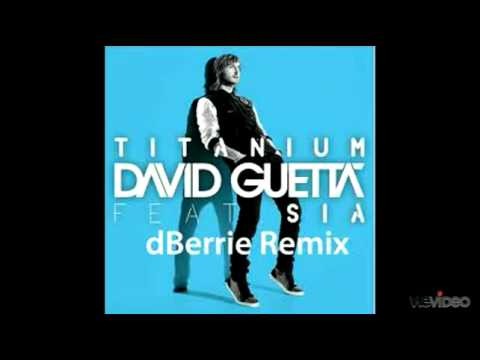 David Guetta & Sia - Titanium ( dBerrie remix )