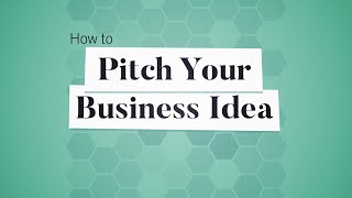 How to Pitch Your Business Idea | Business: Explained
