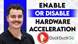 How To Enable Or Disable Hardware Acceleration In The DuckDuckGo Web Browser [2026 Guide]