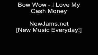 Bow Wow - I Love My Cash Money