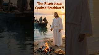 The Risen Jesus Cooked Breakfast?🍞🔥🍞🔥