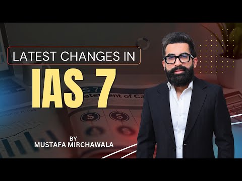 IFRS 18 & IAS 7 Cash Flow Changes Explained by Mustafa Mirchawala