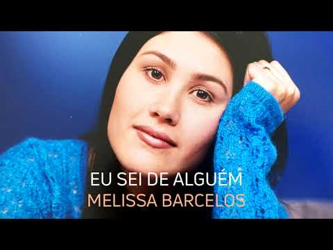 eu sei de alguem - Melissa Barcelos