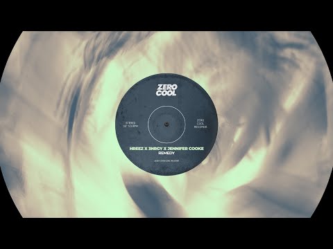 Hreez x 3NRGY x Jennifer Cooke - Remedy [Zero Cool]