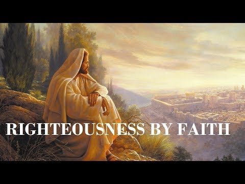 Righteousness by Faith (Part 1) | Ron Duffield