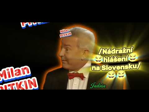 Milan Pitkin : Nádražní hlášení na Slovensku ???????????? TOP vtip