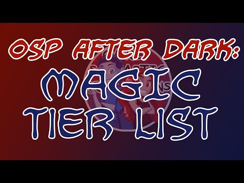 OSP AFTER DARK! Magic System Tier List