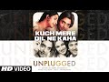 Kuch Mere Dil Ne Kaha Unplugged Lyrics Soumitra Dev Burman Viju Shah Anand Bakshi T Series