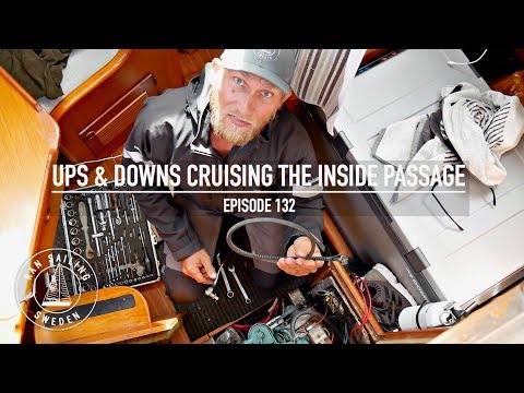 Ups & Downs Cruising The Inside Passage - Ep. 132 RAN Sailing