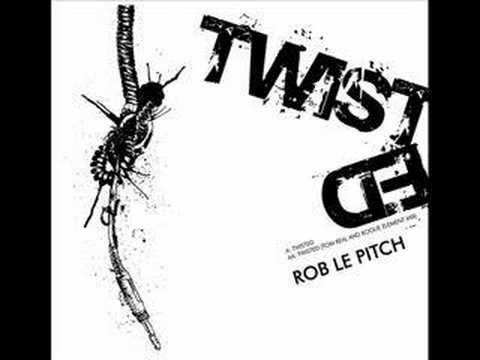 Rob Le Pitch - Twisted