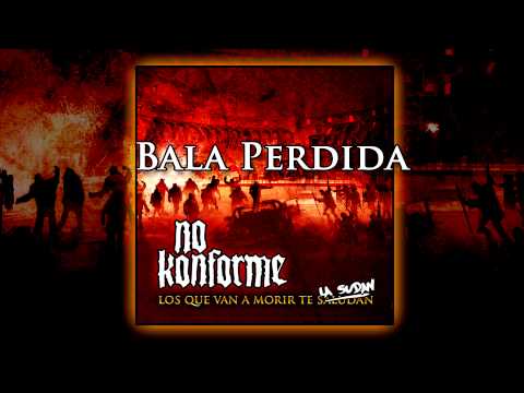 No Konforme - 04 - Bala Perdida - con Roberto 