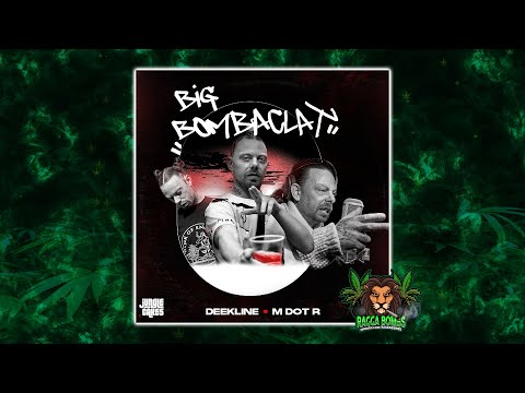 Deekline & M Dot R - Big Bombaclat (Original Mix)
