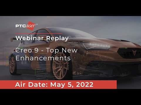 Creo 9 Top Enhancements: The Changes & Updates You Need to Know About!