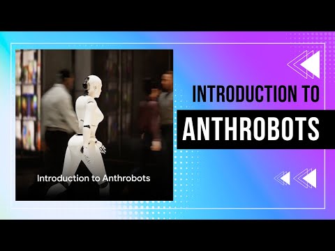 Anthrobots - The Future of Humanoid Robot