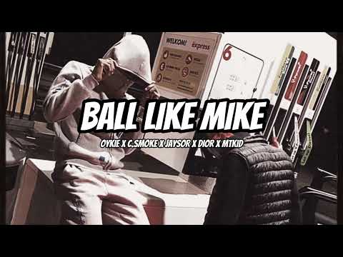 Oykie x C.Smoke x Jaysor x Dior x Mtkid - Ball Like Mike