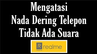 Download lagu Cara Mengatasi Nada Dering Telepon / Panggilan Masuk HP Realme Tidak Bunyi mp3 Download lagu Cara Mengatasi Nada Dering Telepon / Panggilan Masuk HP Realme Tidak Bunyi mp3