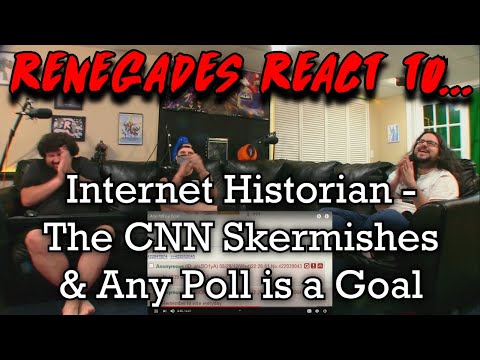 Renegades React to... @InternetHistorian - The CNN Skermishes & Any Poll's a Goal