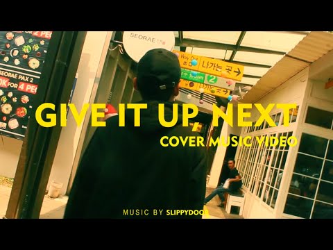 Slippydoor - Give it up, Next (Unofficial Music Video)