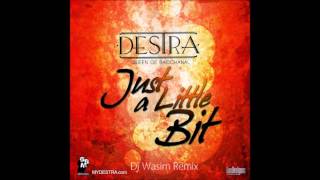 DESTRA - JUST A LITTLE BIT (DJ WASIM REMIX)[SOCA 2014]