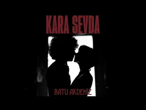 Batu Akdeniz - Kara Sevda (Official Audio)