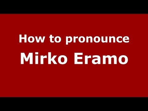 How to pronounce Mirko Eramo (Italian/Italy)  - PronounceNames.com