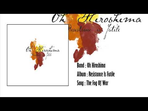 Oh Hiroshima - Resistance Is Futile ( Full Album )